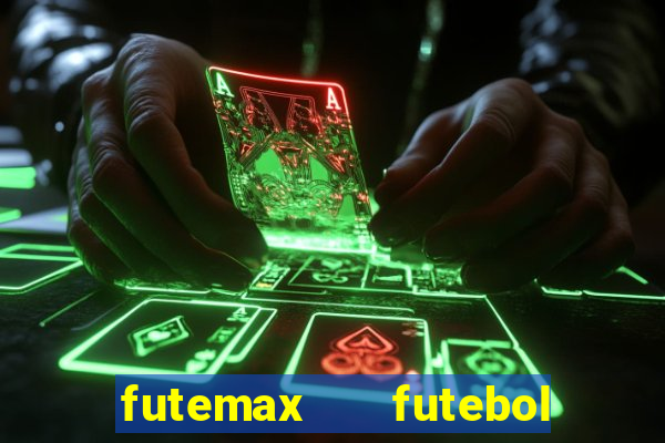 futemax   futebol ao vivo